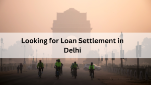 loan settlement services in Delhi