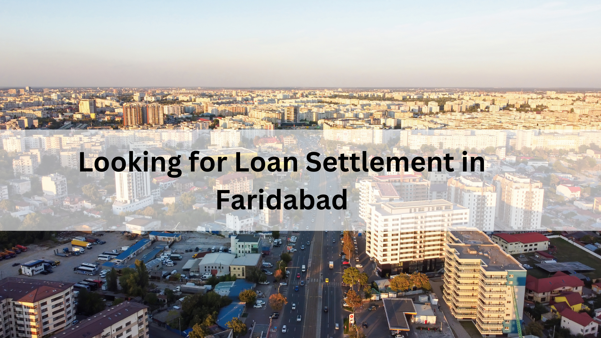 Looking for Loan Settlement in Faridabad