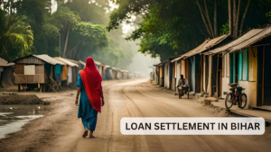 loan settlement In Bihar